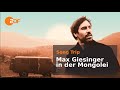 Max Giesinger und sein einzigartiger Song Trip in der Mongolei | ZDF Doku