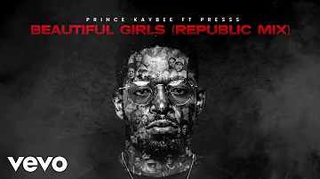 Prince Kaybee - Beautiful Girls (Republic Mix / Visualizer) ft. Presss