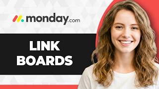 How to Link Boards on Monday.com (Full 2026 Guide)