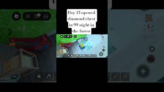 Day 13 opened diamond chest in 99 night in the forest