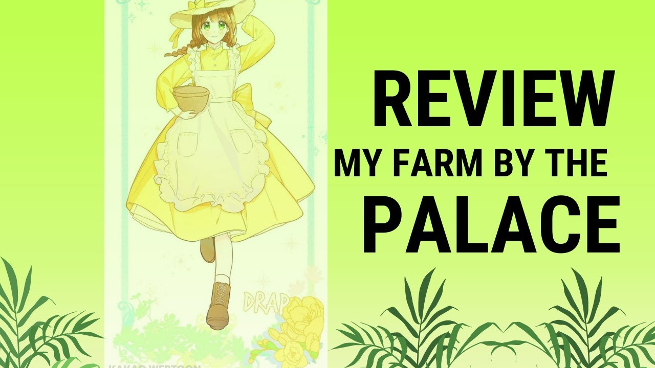 REVIEW MANHWA 'MY FARM BY THE PALACE' | KOMIK KERAJAAN YANG BIKIN HATI