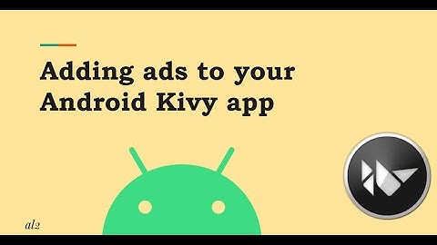 Adding ads to your Android Kivy App