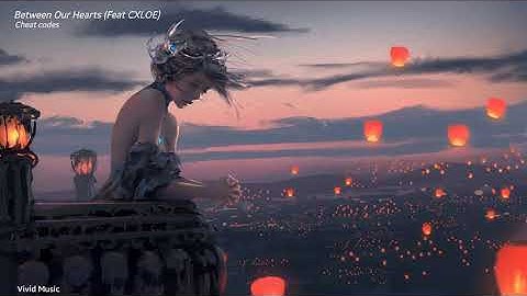 Cheat Codes - Between Our Hearts (Feat CXLOE)