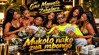 Gaz Mawete - Mukolo Nako Zua Mbongo Feat Zakalara ( Cover Created Song ) 