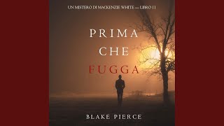 Chapter 125 - Prima Che Fugga (Un Mistero di Mackenzie White — Libro 11)