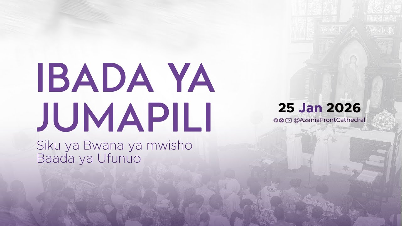 IBADA YA  KWANZA  |  JUMAPILI  | 25  / 01  / 2026
