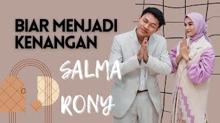 Biar Menjadi Kenangan - Salma feat Rony 🤍