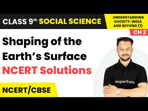 Shaping of the Earth’s Surface - NCERT Solutions | Class 9th Social Science (Part 1) | Ch 2 | CBSE
