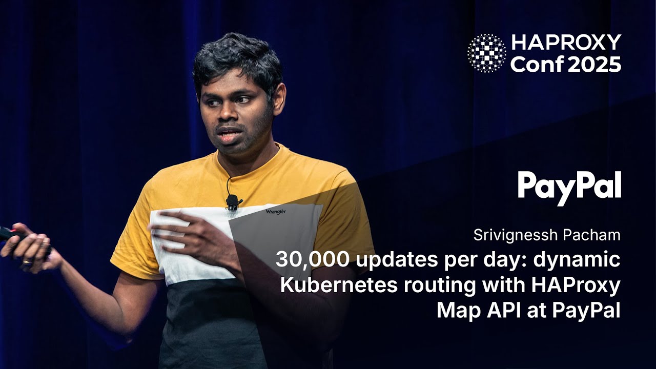 30,000 updates per day: Dynamic Kubernetes routing with HAProxy Map API at PayPal