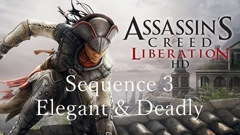Assassins Creed Liberation HD [Part 19] Sequence 3 Elegant and Deadly
