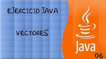 Ejercicio 06 : Vectores Java
