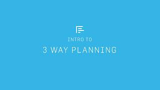 Intro to 3 Way Planning