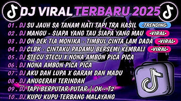 DJ TIKTOK TERBARU 2025🎵DJ SU JAUH SA TANAM HATI TAPI TRA HASIL🎵DJ MANGU - SIAPA YANG MAU🔥