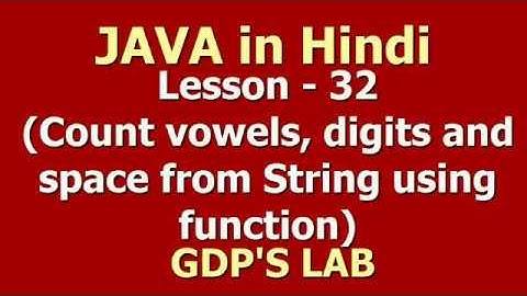 count vowels, digits and space from string using function | lesson - 32 | JAVA in Hindi
