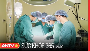 Bệnh Ung Thư Gan, Khi Nào Cần Phẫu Thuật ? | Sức khỏe 365 | ANTV