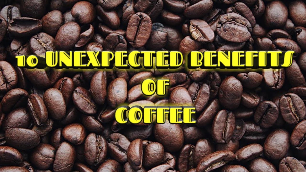 10 Unexpected Benefits of Coffee You've Never Heard Before YouTube 10 Unexpected Benefits of Coffee You've Never Heard Before YouTube