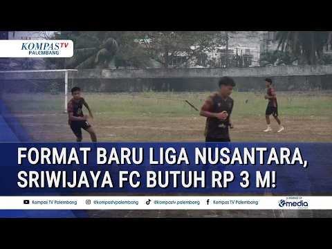 JOYSLOT88 x cr7slot - Format Baru Liga Nusantara 2026-2027, Sriwijaya FC Butuh Anggaran Tiga Miliar Rupiah