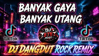 DJ Banyak Gaya Banyak Utang 🔥 Dangdut Remix Terbaru 2026 - Lagu Viral Tiktok | DJ TETET