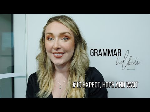 Grammar Tidbits #10 - Expect, hope and wait