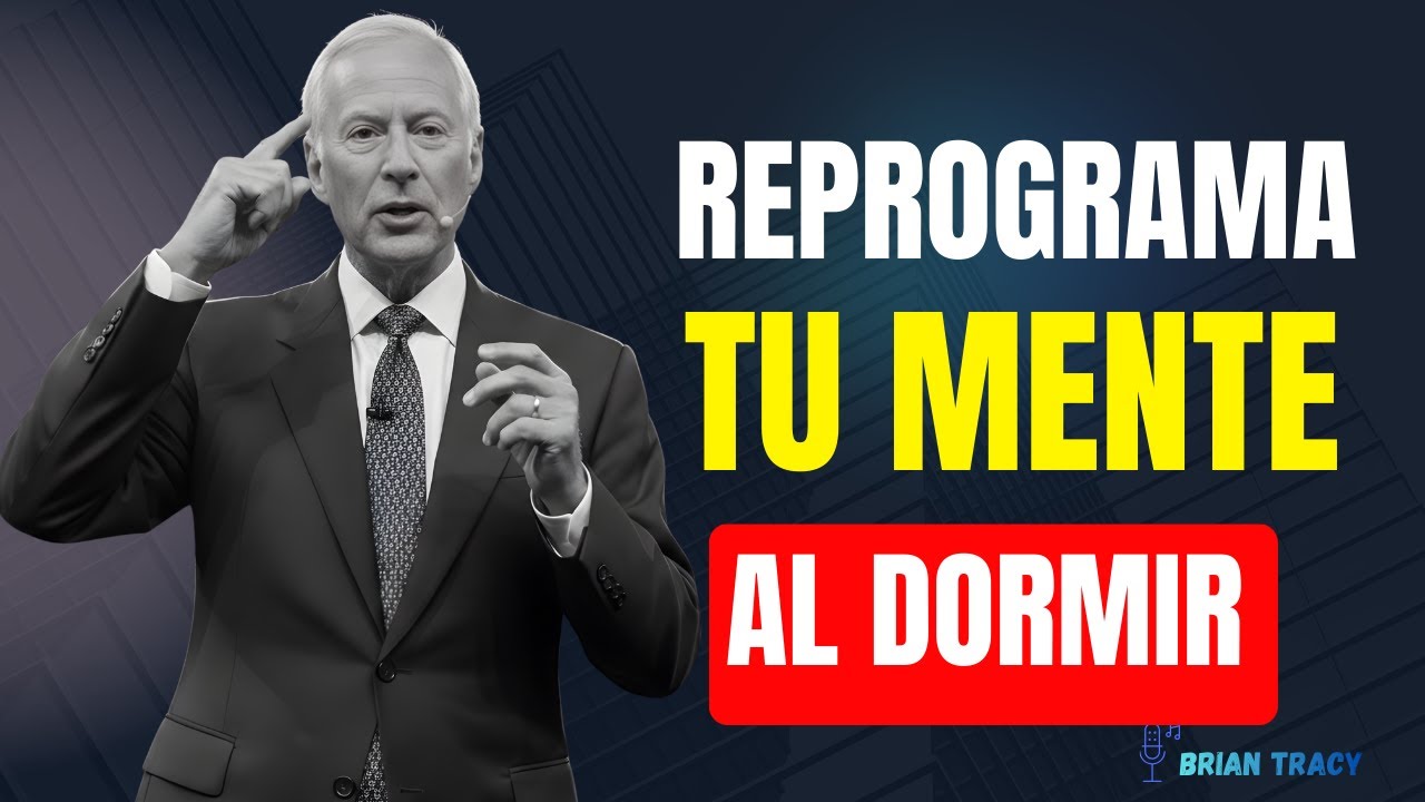 ¡REPROGRAMA TU MENTE! | Brian Tracy: Haz esto antes de dormir para cambiar tu vida 🧠✨