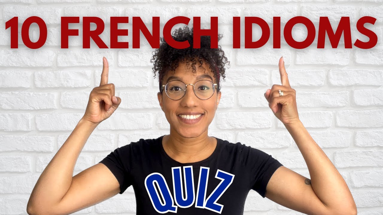 Tu connais la signification de ces expressions idiomatiques françaises ...