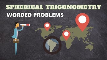 SPHERICAL TRIGONOMETRY WORDED PROBLEMS ( NAVIGATION )