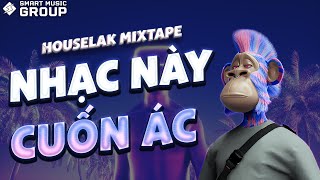 Mixtape Deep House Nhạc Này Cuốn Ác 8 Nhạc House Lak Remix 2024 Smart Music Group