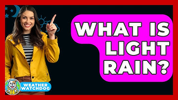 What Is Light Rain? - Weather Watchdog