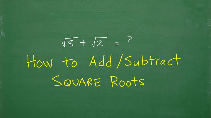 How to Add and Subtract Square Roots