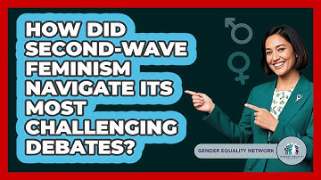 How Did Second-Wave Feminism Navigate Its Most Challenging Debates? - Gender Equality Network