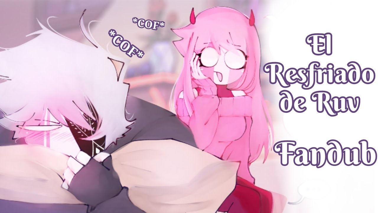 Ruv's Cold - [Fandub Spanish Latin]