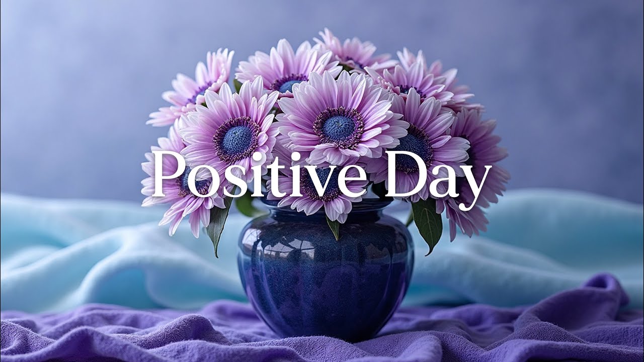 Расслабляющая музыка для позитивного начала дня - Позитивный день №2