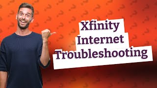 Why is my Internet not working with Xfinity?
