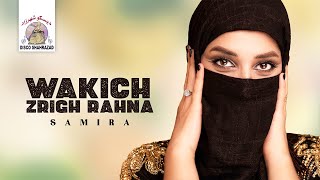 Samira - Wakich Zrigh Rahna Official Lyric Video
