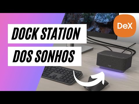 LOGI DOCK - A Dock Station dos sonhos para Samsung Dex