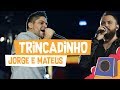 Trincadinho - Jorge e Mateus - VillaMix Goiânia 2018