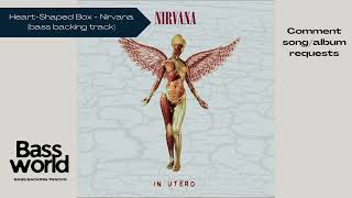 Heart-Shaped Box - Nirvana (bass backing track)