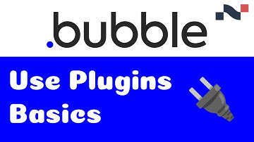Bubble plugins: The beginner