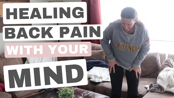 Healing Back Pain - With Your Mind