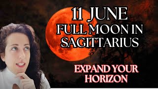 11 June 2025: Full Moon in Sagittarius - ALL SIGNS