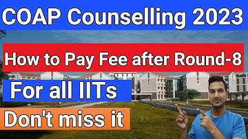 What after COAP OFFER ROUND-8 || HOW to pay FEE in IIT Complete guide || COAP 2023|| Gate 2023