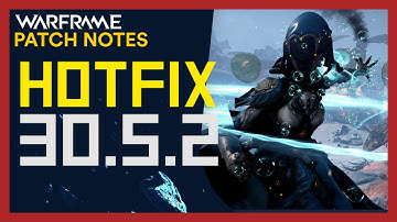 Warframe Hotfix 30.5.2 Patch Notes - ARCHIVE