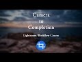 Camera to Completion: Lightroom Workflow Course