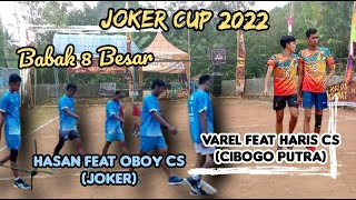 SET 2 || HASAN feat OBOY CS KEPUNG VAREL feat HARIS CS DI JOKER CUP 2022 | TANJUNGSARI KAB. BOGOR