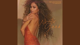 What's Good - Skylar Simone & Tone Stith