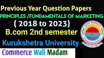 Question paper of Principles of Marketing B.Com 2nd sem 2018 to 2023 | Previous year papers of Kuk