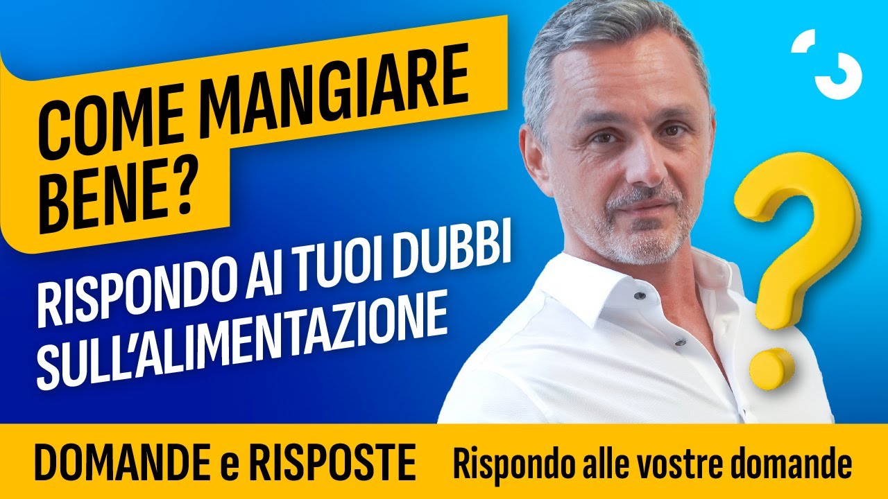 Come mangiare bene? Le risposte ai tuoi dubbi sull'alimentazione