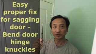 Proper fix for sagging door by bending hingeknuckles