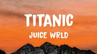 Juice WRLD - Titanic (Lyrics)