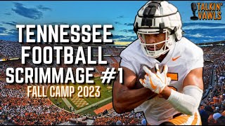 Recapping Scrimmage #1 | Tennessee Vols Football